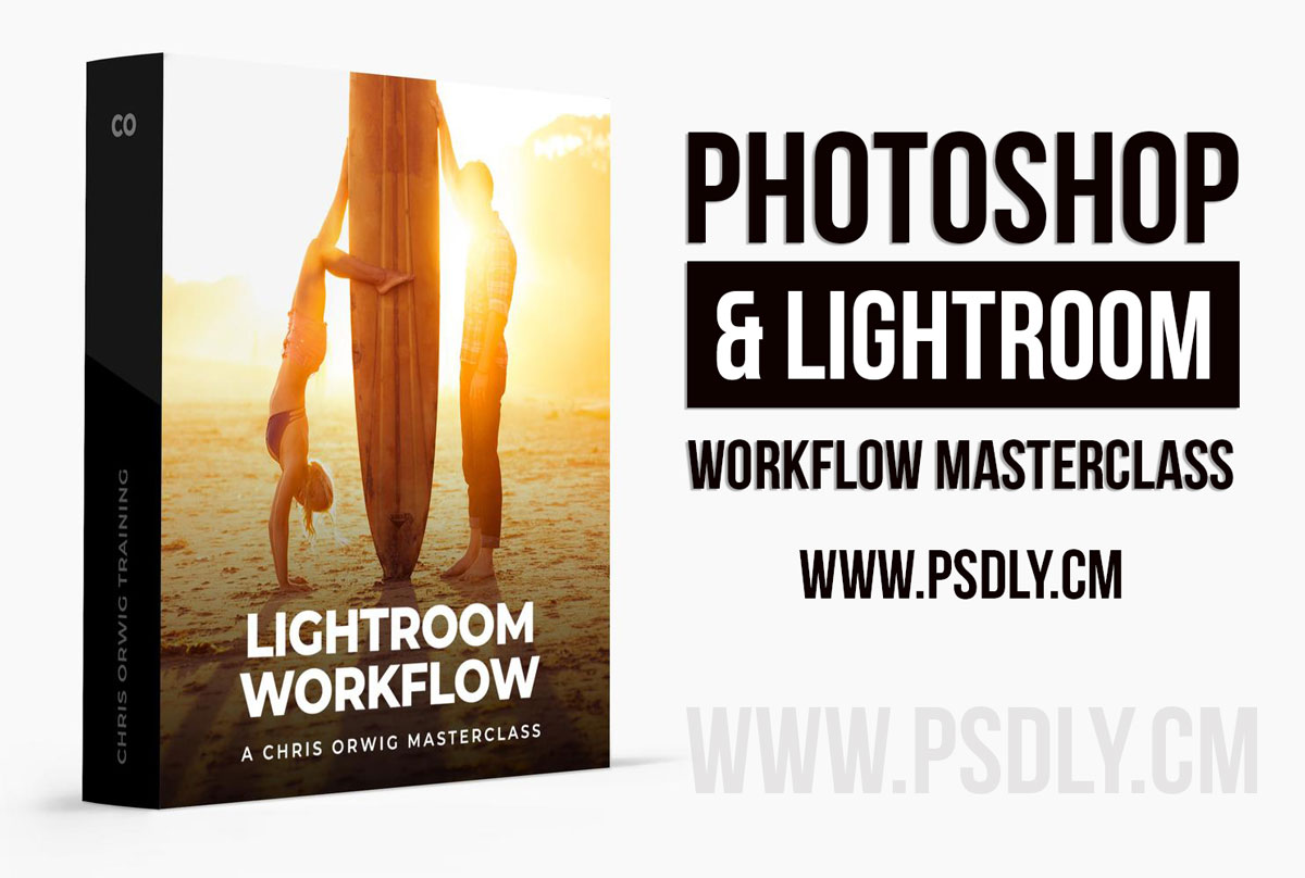 Chris Orwig – Photoshop & Lightroom Workflow Masterclass