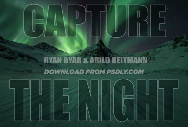 Ryan Dyar Capture the Night + Aurora