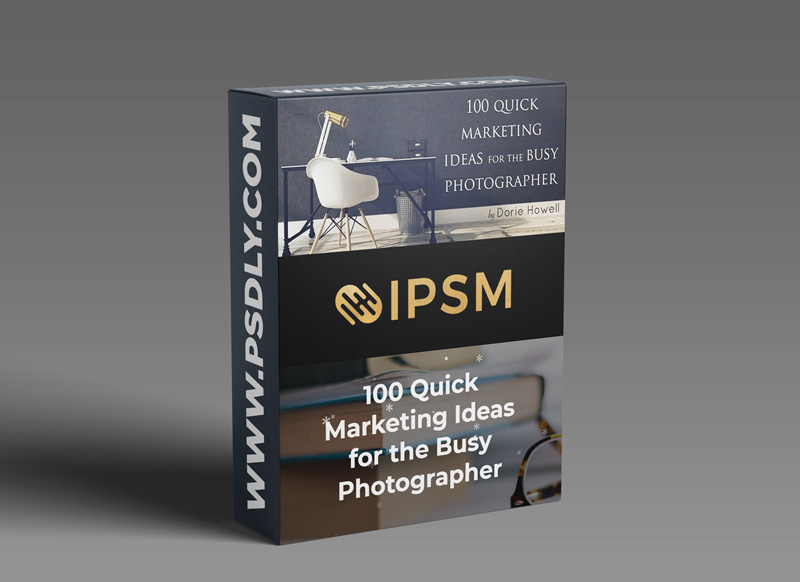 IPSM - 100 Quick Marketing Ideas for the Busy Photographer