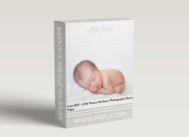 Lana Bell - Little Posers Newborn Photography Basics Video