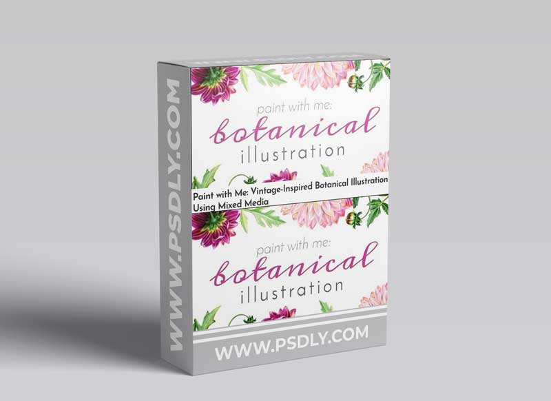 Paint with Me: Vintage-Inspired Botanical Illustration Using Mixed Media