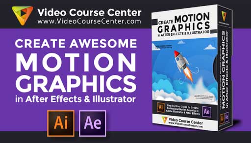 Master Motion Graphics: Make Awesome Motion Graphics in After Effects & Illustrator