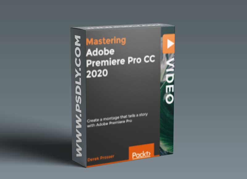 Mastering Adobe Premiere Pro CC 2020: Create a Montage that tells a story with Adobe Premiere Pro