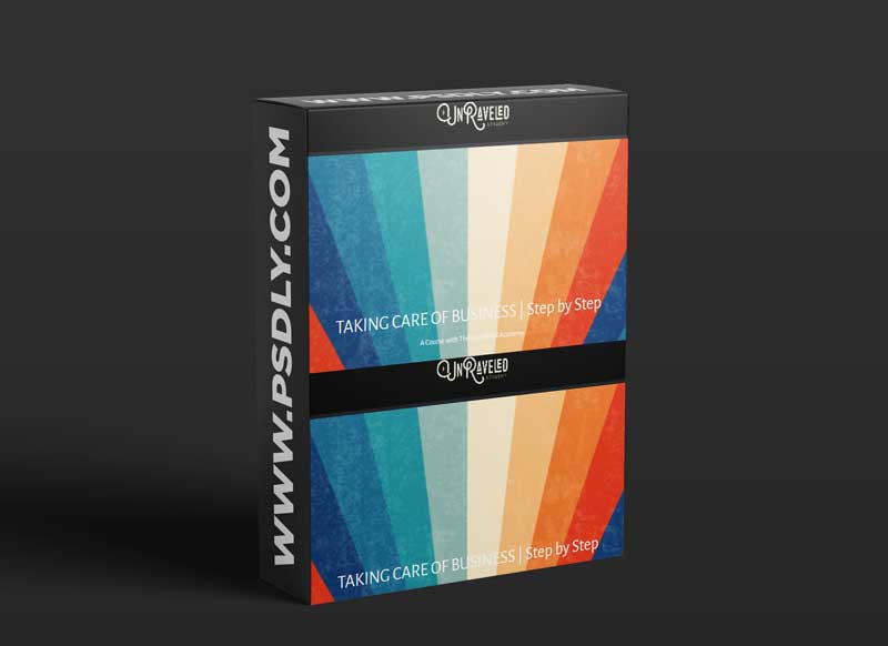 TAKING CARE OF BUSINESS | Step by Step A Course with The Unraveled Academy