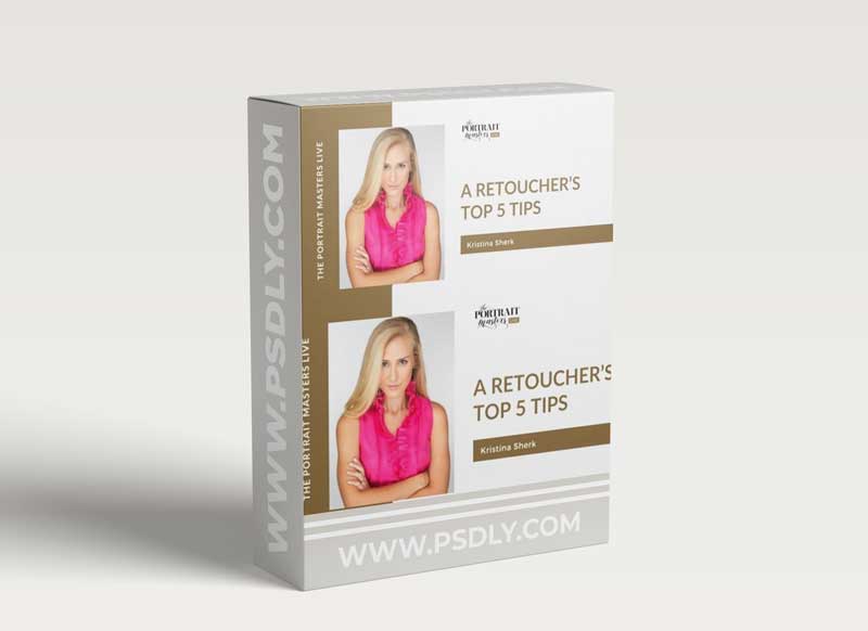 The Portrait Masters - A Retoucher’s Top 5 Tips by Kristina Sherk