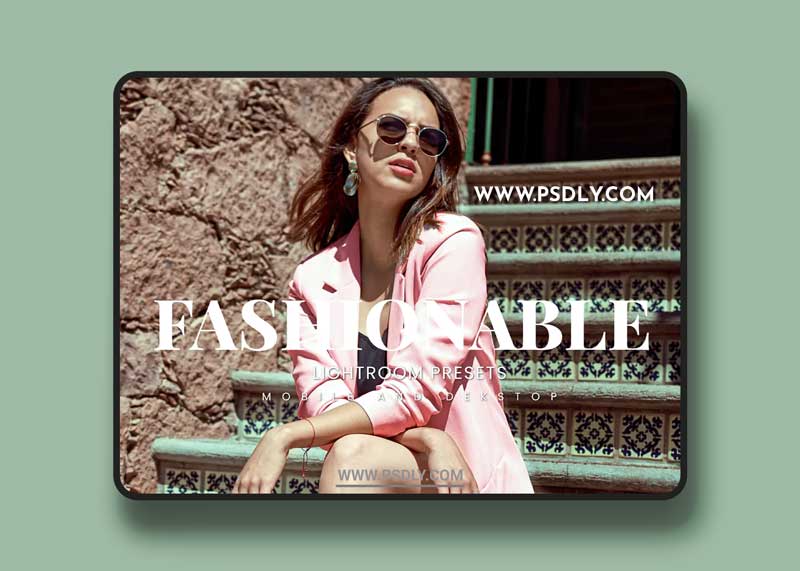 Fashionable Lightroom Presets Dekstop and Mobile