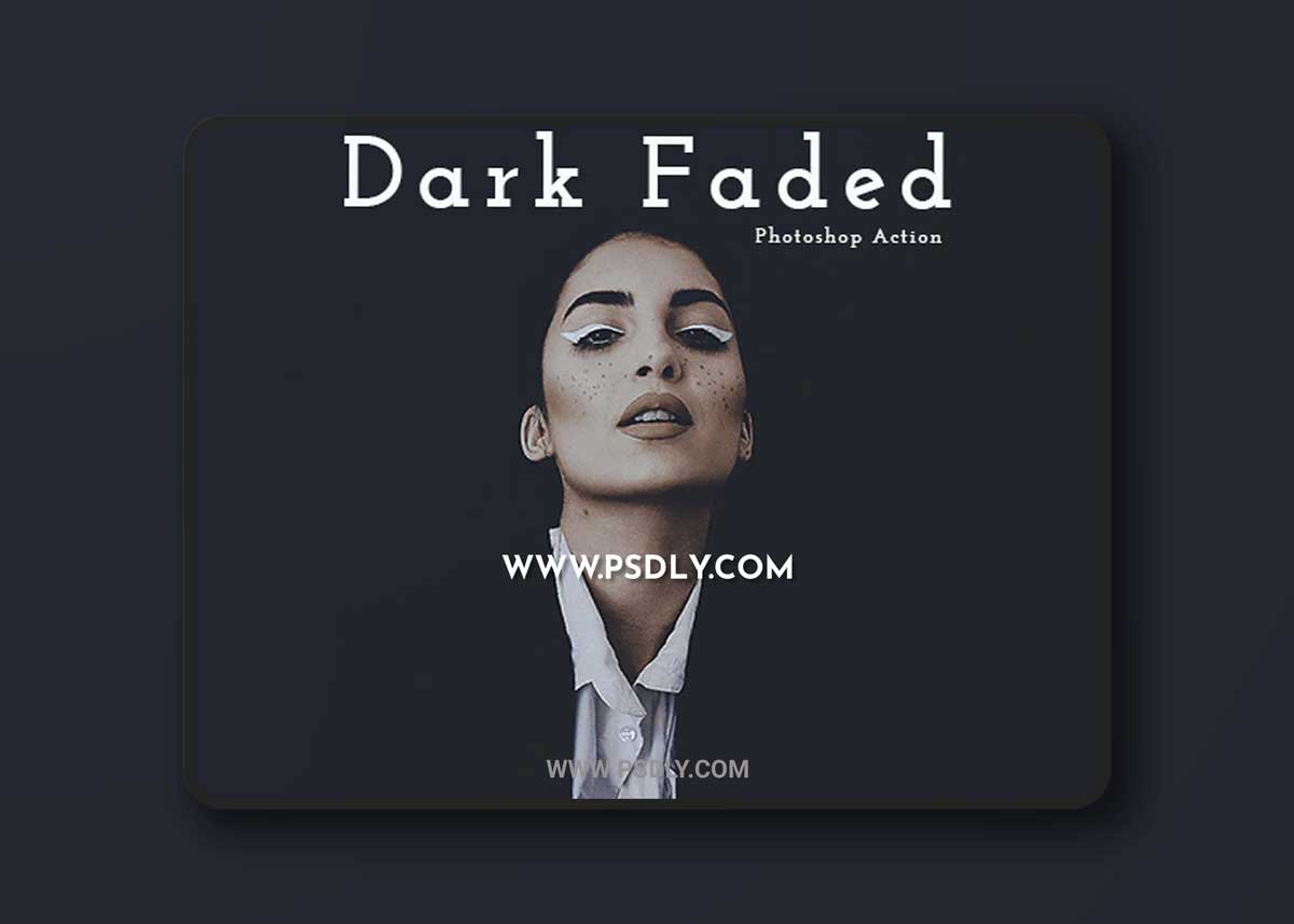 GraphicRiver - Dark Faded Photoshop Action 23139323