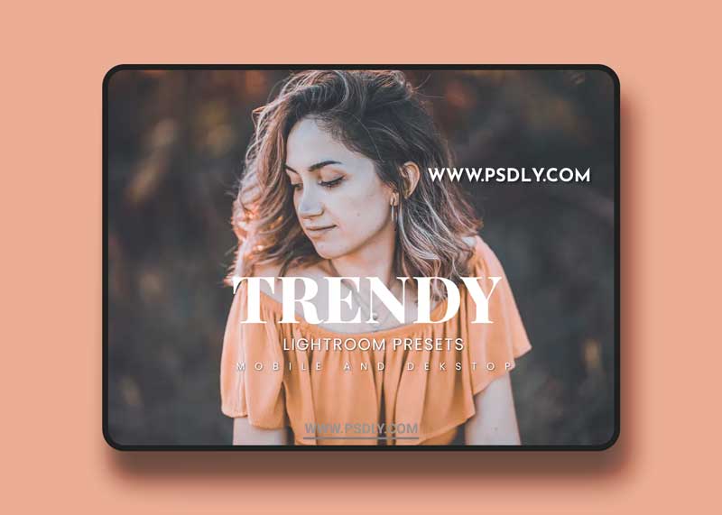 Trendy Lightroom Presets Dekstop and Mobile