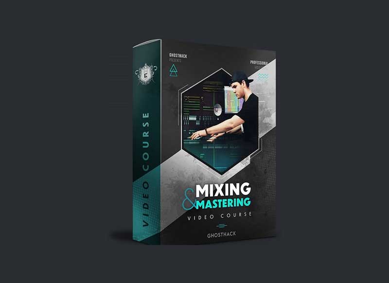 Ghosthack Ultimate Mixing and Mastering Course TUTORiAL