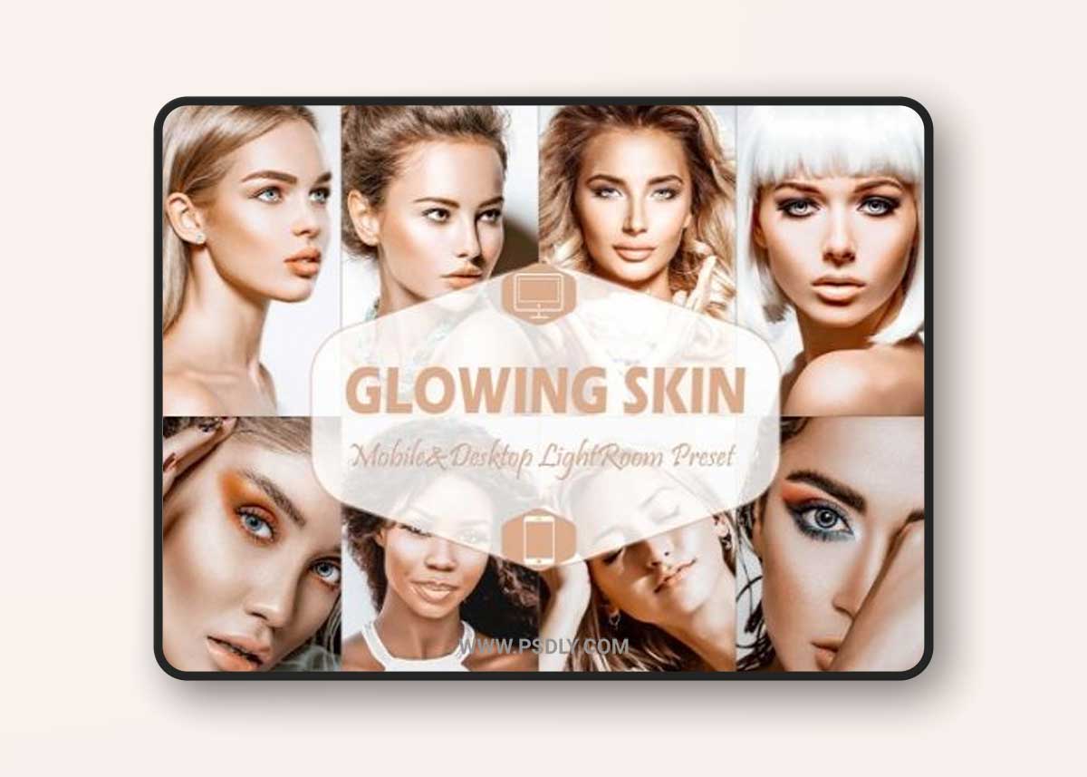 10 Glowing Skin Mobile & Desktop Lightroom Presets