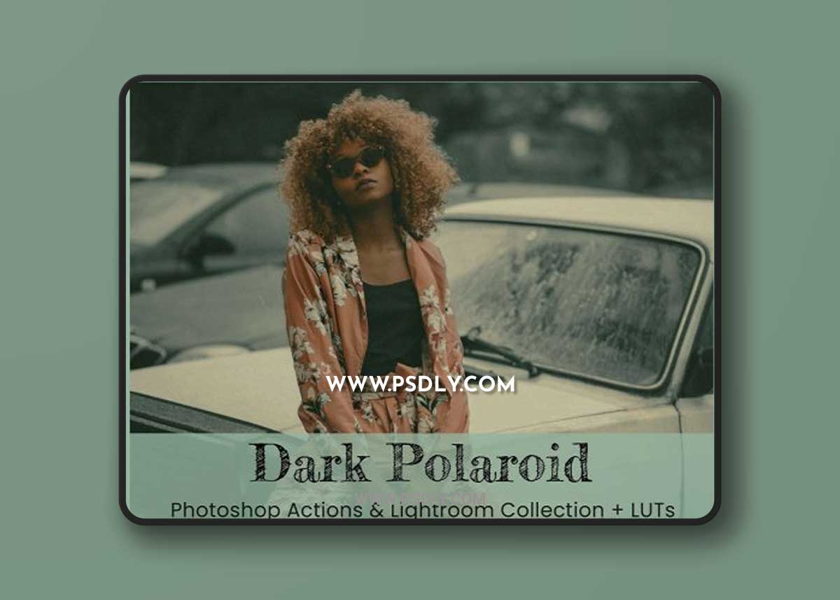 CreativeMarket - Dark Polaroid Preset Photoshop 7113073