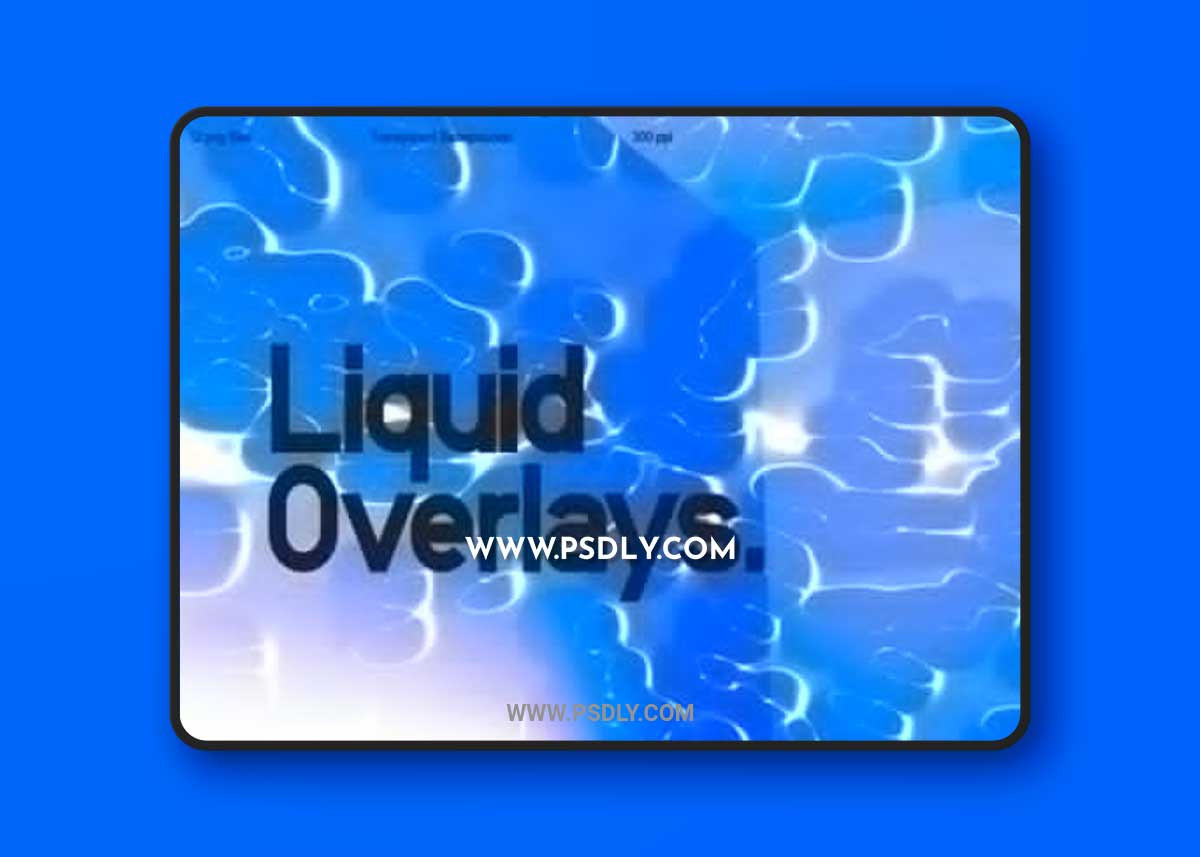 Liquid Overlays