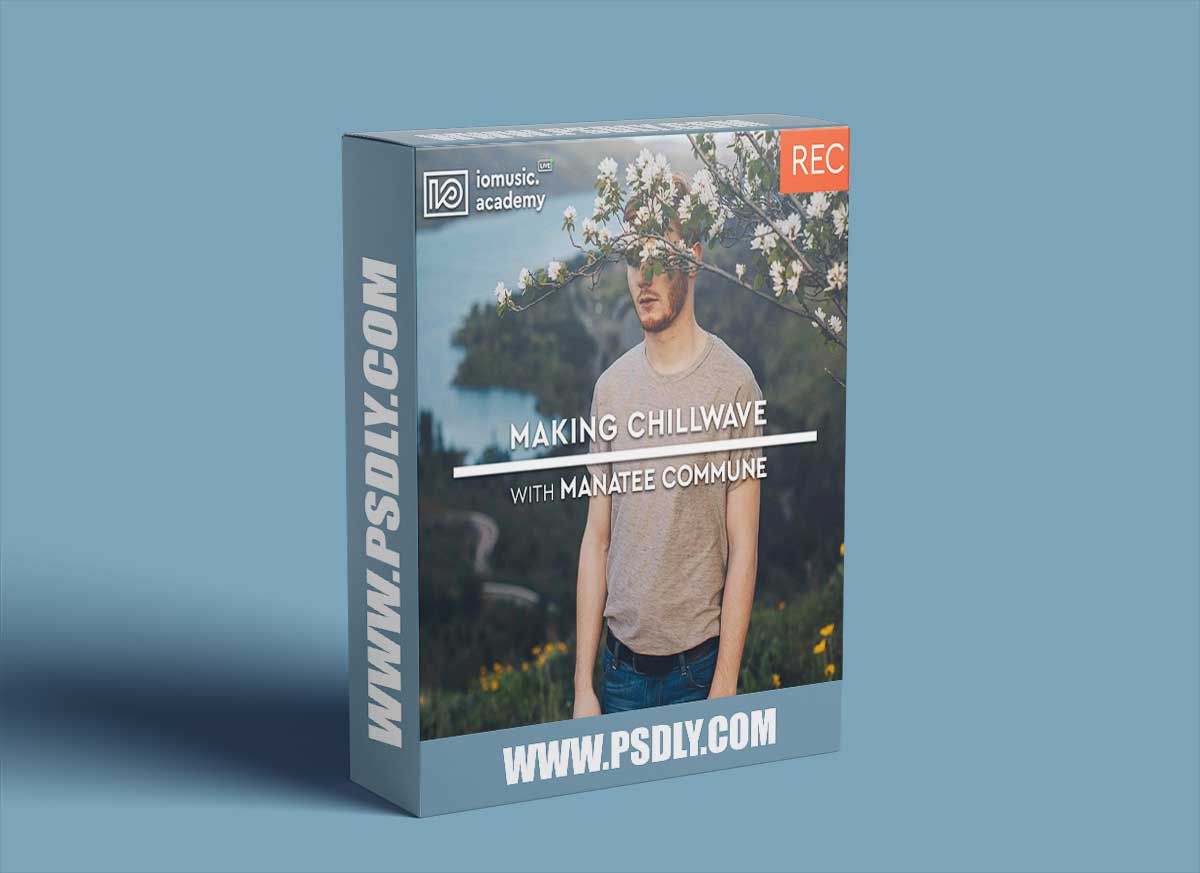 IO Music Academy Making Chillwave with Manatee Commune TUTORiAL