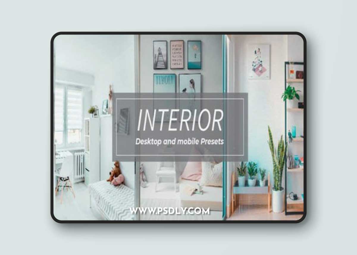 Interior - Mobile & Desktop Lightroom Presets