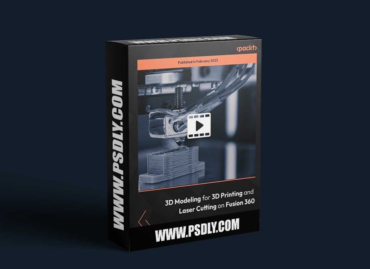 3D Modeling for 3D Printing and Laser Cutting on Fusion 360