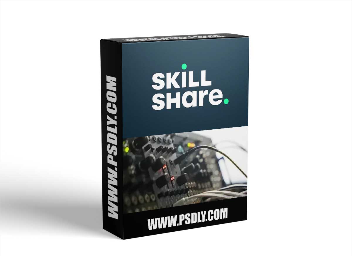 Skillshare Sound Design Making Cutting Edge Sounds With Any Synthesizer