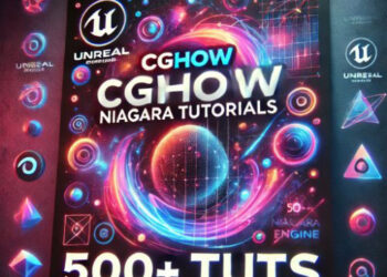 CGHOW Niagara Tutorials 500+ Tuts