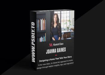 MasterClass - Joanna Gaines - Designing a Home That Tells Your Story