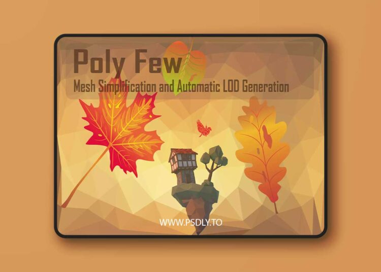 Poly Few | Mesh Simplifier and Auto LOD Generator v7.82 1 Poly Few | Mesh Simplifier and Auto LOD Generator v7.82