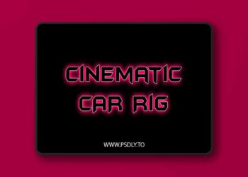Cinematic Car Rig v2.1 (5.5)