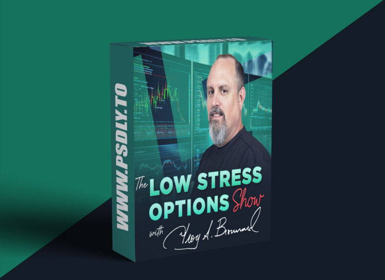 Troy Broussard – Low Stress Options 1 Troy Broussard – Low Stress Options